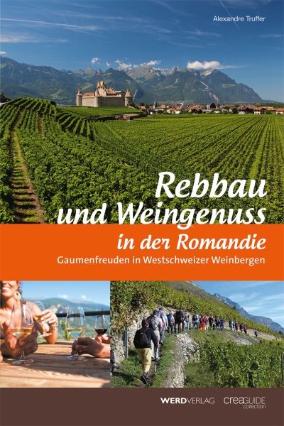 Rebbau und Weingenuss Gaumenfreuden in Weinbergen